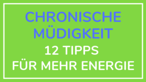 Chronische Müdigkeit, natürlich behandeln, Tipps für mehr Energie 