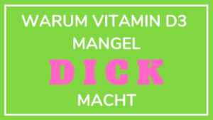 Vitamin D3 Mangel, abnehmen, dick